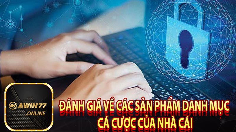 Đánh giá về các sản phẩm danh mục cá cược của nhà cái